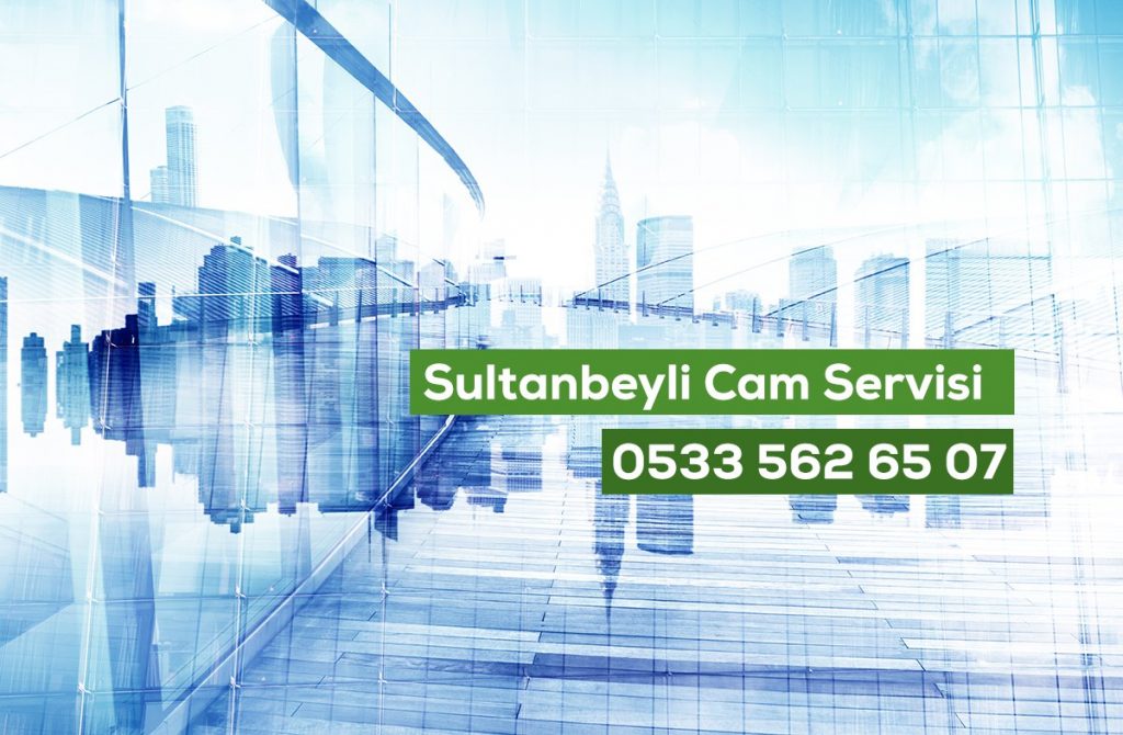 sultanbeyli cam tamiri