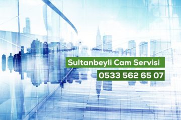 sultanbeyli cam tamiri